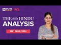 The Hindu Newspaper Analysis | 18th April 2024 | Current Affairs Today | Upsc Editorial Analysis