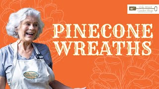 Pinecone Wreaths are Here!