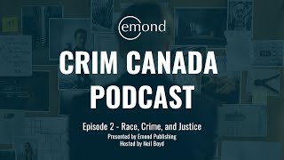 Race, Crime, and Justice in Canada with Scot Wortley and Kanika Samuels-Wortley | Episode 2