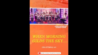 When morning gilds the sky  SDA HYMNAL 43 by TR. EDWARD CASWALL/ JOSEPH BARNBY.