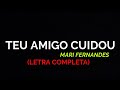 Teu Amigo Cuidou - Mari Fernandes - Felipe Letras | (LETRA COMPLETA)