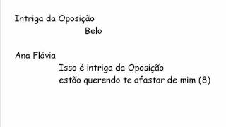 Belo - Intriga da Oposição