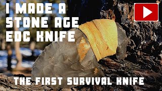 I Made A Stone Age EDC Knife: The First Survival Knife