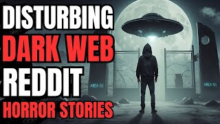 I Was Hired For A Job Inside Area 51 On The Dark Web: 2 True Dark Web Horror Stories From Reddit!!