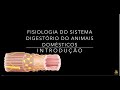 Fisiologia do Sistema Digestório dos Animais Domésticos: 1. Introdução