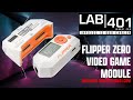 FLIPPER ZERO VIDEO GAME MODULE - AVAILABLE  NOW AT LAB401.COM