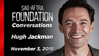 Hugh Jackman Career Retrospective | SAG-AFTRA Foundation Conversations