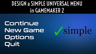 Design a Simple Universal Menu in Gamemaker 2