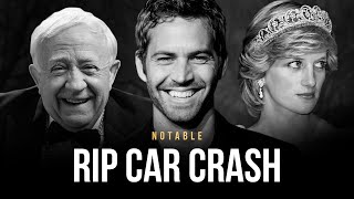 Obituary: Famous Faces We've Lost in Car Accidents