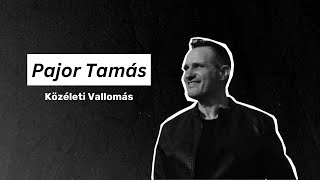 Pajor Tamás | Közéleti Vallomás