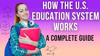 How the U.S. Education System Works: Structure, Challenges, and Facts