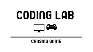 Coding Lab 4: Chasing Game