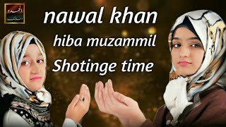 Nawal khan and Hiba muzammil new naat shoting BTS 2024