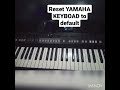 Reset Yamaha Keyboard to default