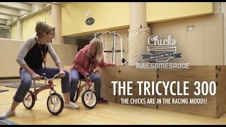 The Tricylce 300 - The Chicks on the Right