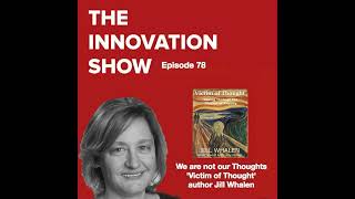 EP 78 - Victims of Thought - We are not our Thoughts with Jill Whalen