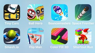 Tiny Cars, Ball Hero, Bouncemasters, Space Frontier, Smash.io, Flip Man, Color Fill 3D, Shortcut Run
