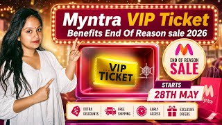Myntra VIP Ticket Benefits 2026 |End Of Reason Sale Early Access, Offers & Discounts Starts 28th May