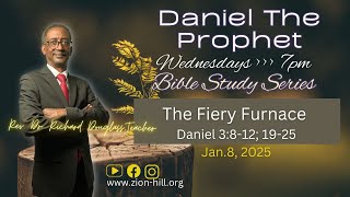 Bible Study, January 8, 2025 | 7:00PM  EST  Daniel 3:8-12,19-25 The Fiery Furnace