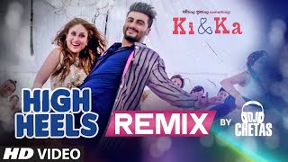 High Heels Te Nachche REMIX Video Song | KI & KA | Dj Chetas  | T-Series