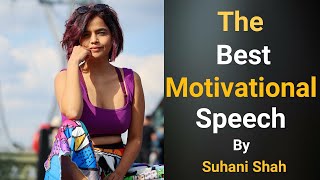 The Best Motivational Speech By Suhani Shah || Hindi Motivational Speech 2022