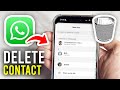 How To Delete A Contact In WhatsApp - Full Guide