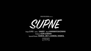 SUPNA : By  S R B  (Official Song )  | Sandy | Kanwar Baidwan | Latest Punjabi Song 2020 |