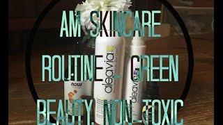 CURRENT AM SKINCARE ROUTINE // GREEN BEAUTY // Non-toxic