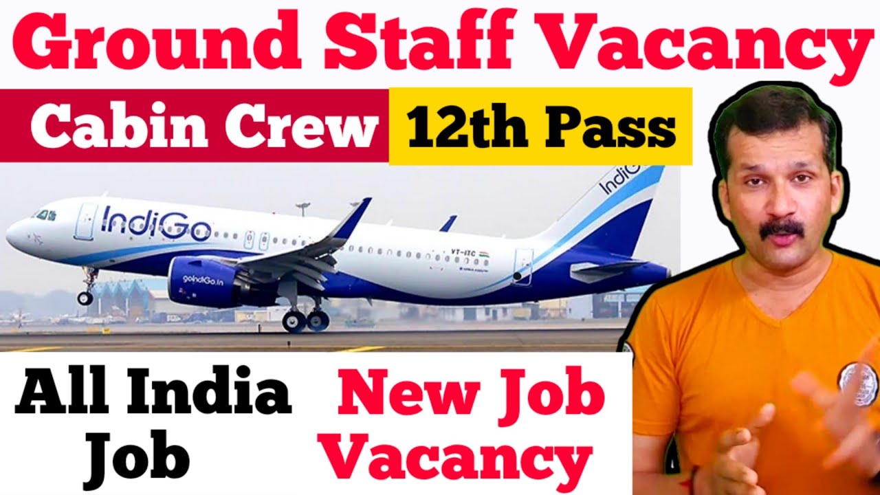 Indigo Vacancy | Ground Staff Cabin Crew Vacancy | Ground Staff Job ...