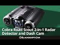 Cobra Road Scout 2-in-1 Radar Detector and Dash Cam | BlackboxMyCar