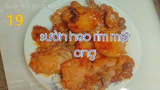 19 nấu ăn cho gia đình, món sườn heo rim mật ong