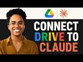 How to Connect Google Drive to Claude AI | Step by Step (2026)