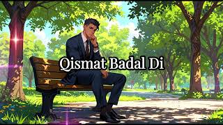 Qismat Badal Di (8D | Lofi | Slow+Reverb) | Yodha | Headphone | Ammy Virk, B Praak