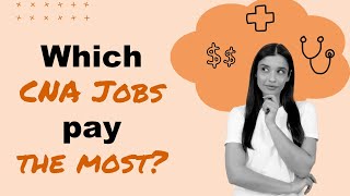 Which CNA Jobs Pay the Most Money?