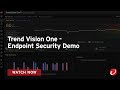 Trend Vision One - Endpoint Security demo video