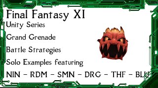 FFXI - Unity Grand Grenade Solo NIN, RDM, SMN, DRG, THF, BLU Battle Examples