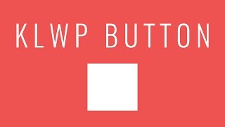 KLWP Tutorial: Button
