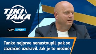 TIKI-TAKA: Tanko nejprve nenastoupil, pak se zázračně uzdravil. Jak je to možné?