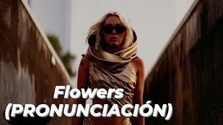 Miley Cyrus - Flowers (PRONUNCIACIÓN)