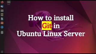 How to install Git in Ubuntu Linux Server