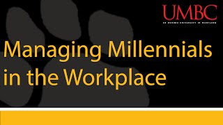 UMBC'S I:O Psychology Webinar: Managing Millennials in the Workplace