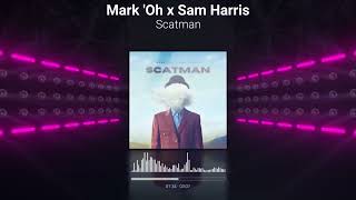 Mark'Oh x Sam Harris - Scatman