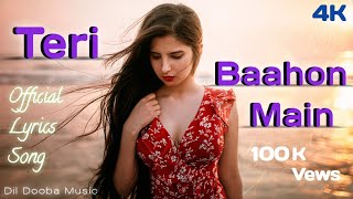 Teri Baahon mein (OFFICIAL LYRICS) | Smriti | Tera Chehra | Dil Dooba Music |