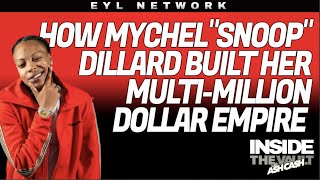 INSIDE THE VAULT: How Mychel "Snoop" Dillard Built her Multi-Million Dollar Empire