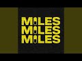 MILES MILES MILES