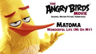 Matoma - Wonderful Life (Mi Oh My) | From The Angry Birds Movie [ Audio]