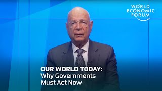 Our World Today: Why Governments Must Act Now