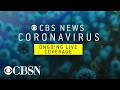 Watch live coronavirus coverage from CBS News