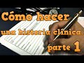 【Cómo hacer una historia clínica.】