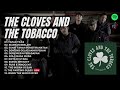 the cloves and the tobacco full album